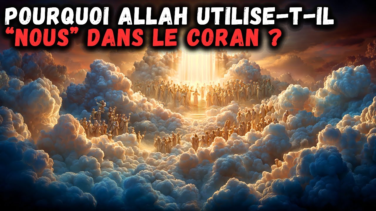 La Vérité Cachée : Pourquoi Allah Dit NOUS dans le Coran ? Explication Puissante et Profonde !