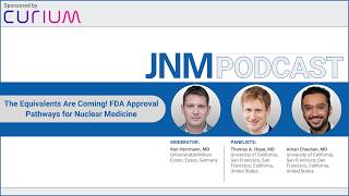 The Equivalents Are Coming! FDA Approval Pathways for Nuclear Medicine (September 2026)
