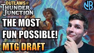 The MOST FUN Possible in Thunder Junction Draft!