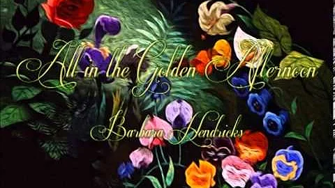 All in The Golden Afternoon - Barbara Hendricks