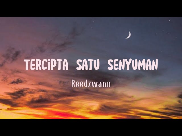 Reedzwann - Tercipta Satu Senyuman (Video Lirik) class=