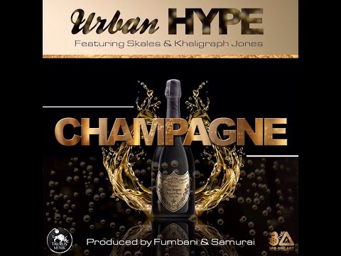 URBAN HYPE- CHAMPAGNE FT KHALIGRAPH JONES &amp; SKALES