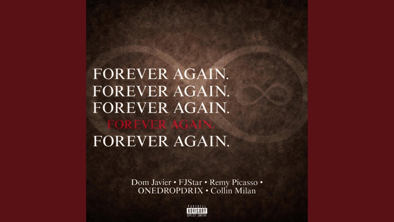 Watch FOREVER AGAIN. (feat. FJStar, ONEDROPDRIX, Remy Picasso & Collin Milan) on YouTube Watch FOREVER AGAIN. (feat. FJStar, ONEDROPDRIX, Remy Picasso & Collin Milan) on YouTube
