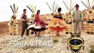 Miniatura del video "Jacha Jawira 2013-Forastero Full HD"