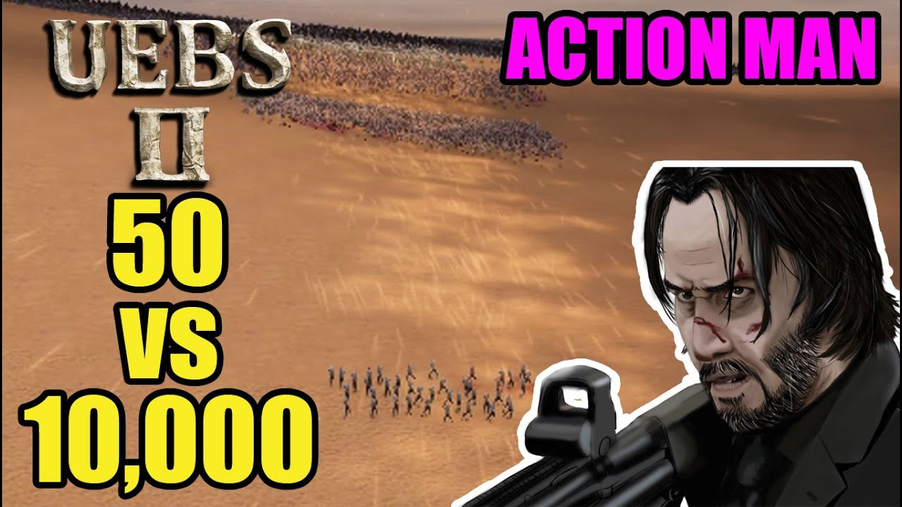 50 vs 10000 - Action Man Rips Through an Army 1 - UEBS 2