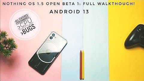 Nothing OS 1.5 beta  Android 13 Full review Nothing phone 1: Amazing Update!
