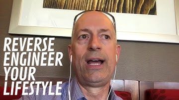 Reverse engineer your lifestyle