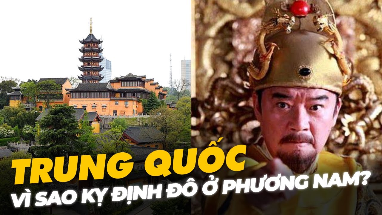 VÌ SAO TRUNG QUỐC KỴ ĐỊNH ĐÔ Ở PHƯƠNG NAM?