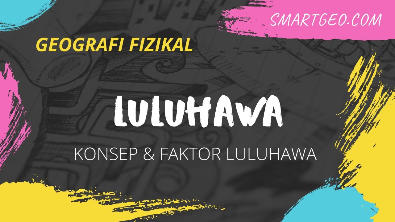 KONSEP & FAKTOR LULUHAWA