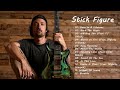 Stick Figure - Greatest Hits - Best Songs - PlayList