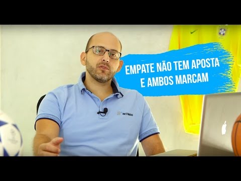 Empate não tem aposta (DNB) e Ambos marcam