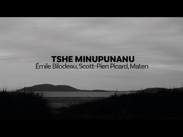 Émile Bilodeau, Scott-Pien Picard, Maten - Tshe minupunanu [Vidéoclip officiel]