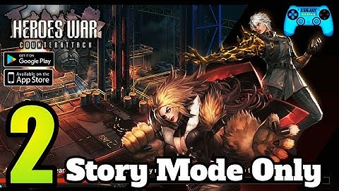 Heroes War : Counterattack | Part 2 More Tutorial | Story Mode Only | Android/iOS Gameplay