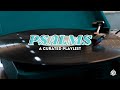 Psalms: A Curated Playlist | Praise (Live Stream) | Part 1