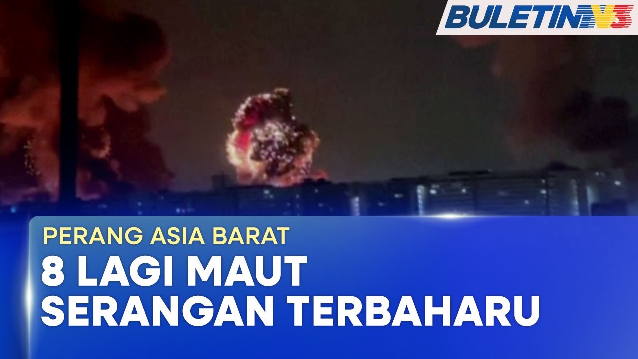 PERANG ASIA BARAT | Lapan Maut Serangan AS -Israel Sasar Isfahan & Tujuh Bandar Sekitar (BU)