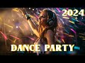 Dance party 2024  mashups  remixes of popular songs  dj remix club music dance mix 2024