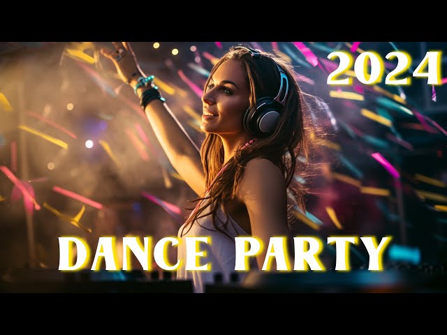 DANCE PARTY 2024 🔥 Mashups & Remixes Of Popular Songs 🔥 DJ Remix Club Music Dance Mix 2024 class=