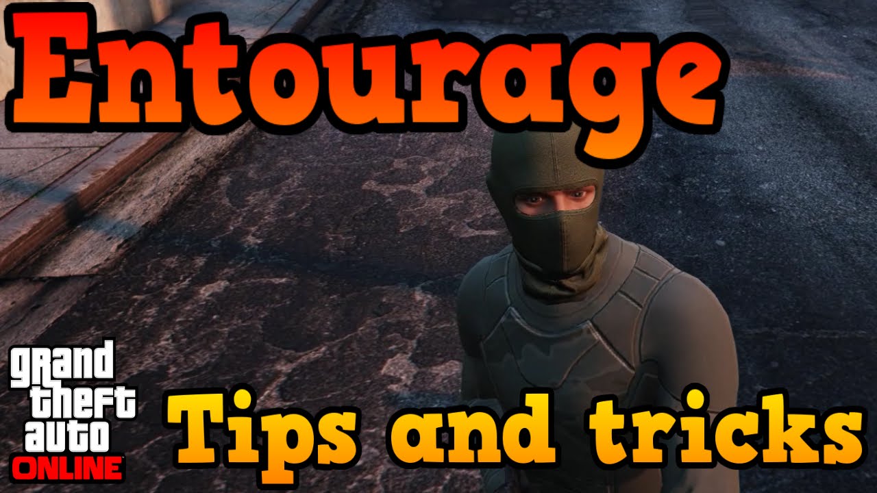 GTA online guides - Entourage tips and tricks