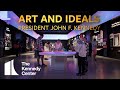 A New Permanent Exhibit at The Kennedy Center - &quot;Art and Ideals: President John F. Kennedy&quot;