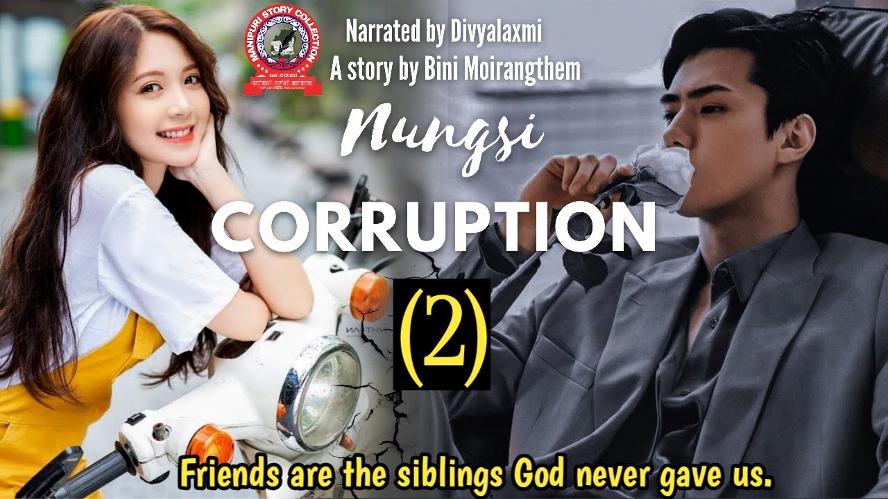 Nungsi Corruption (2) / Friends are the siblings God never gave us.
