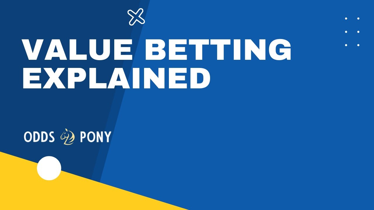 Value betting explained You will understand what a value bet is after