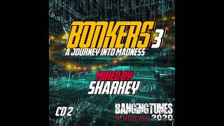 Bonkers 3 A Journey Into Madness CD2 Mixed by Sharkey