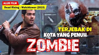 KETIKA WABAH VIRUS ZOMBIE MULAI BANGKIT LAGI | Alur Cerita Film Dead Rising Watchtower (2015)