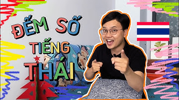 ĐẾM SỐ TIẾNG THÁI | NÓI TIỀN THÁI sao cho đúng?