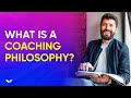 How To Create Your Own Coaching Philosophy