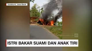 Istri Bakar Suami dan Anak Tiri