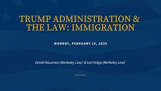 Trump Administration and the Law: Immigration
Berkeley Law Professors Leti Volpp and David Hausman discuss what the Trump administration is doing in immigration law and what challenges are being brought to these actions. Trump Administration and the Law: Immigration