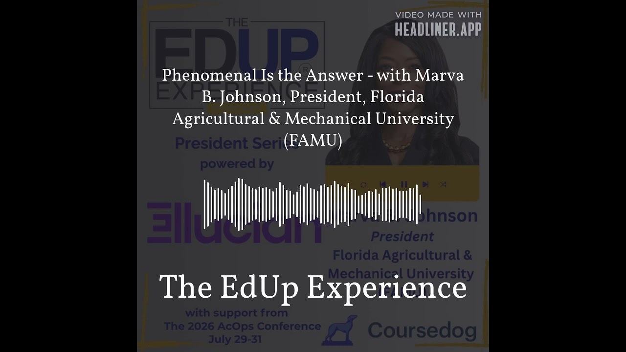 Phenomenal Is the Answer - with Marva B. Johnson, President, Florida Agricultural & Mechanical...