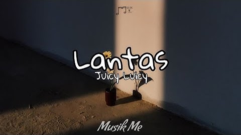 Juicy Luicy - Lantas (Lyrics)🎤