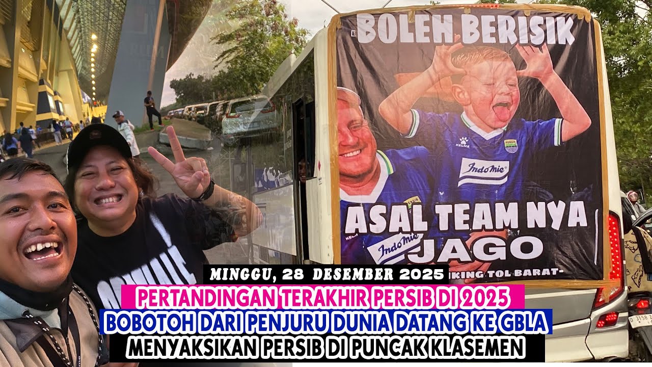 PERTANDINGAN TERAKHIR PERSIB DI 2025 || BOBOTOH DARI PENJURU DUNIA DATANG KE GBLA MENYAKSIKAN PERSIB