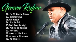 Dia de Sol, Reconstrução,Vai Passar,...Gerson Rufino || Melhores músicas gospel 2024