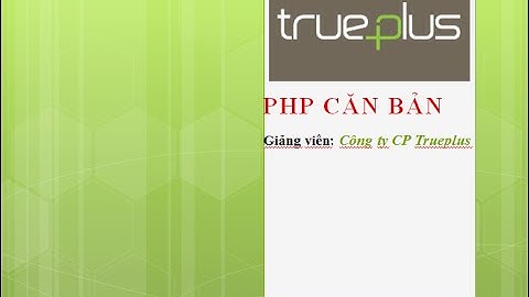 Giới thiệu về PHP và Cài đặt môi trường hoạt động