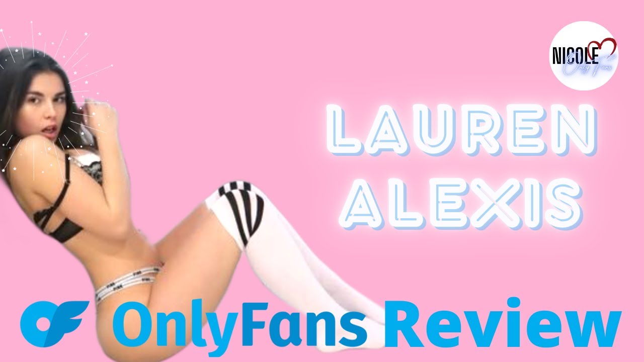 Lauren alexis onlyfans video