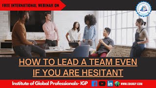 How To Lead A Team Even If You Are Hesitant