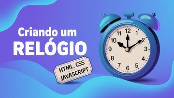 COMO CRIAR UM RELÓGIO DIGITAL COM HTML CSS E JAVASCRIPT