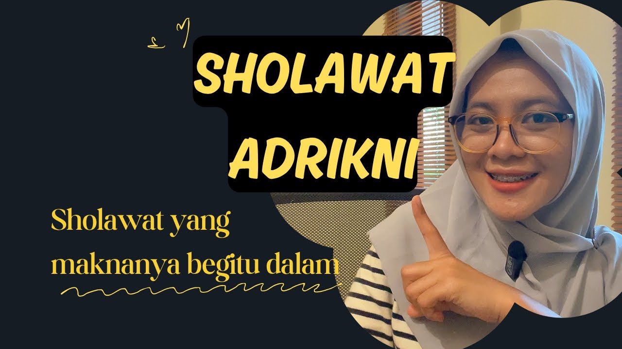 PANTES BANYAK YANG AMALIN SHOLAWAT ADRIKNI, TERNYATA ARTINYA…