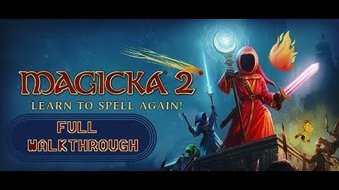 Magicka 2 FULL Walkthrough Longplay/ No commentary  playthrough