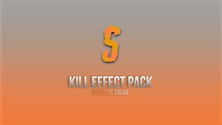 KILL EFFECT PACK BY SHADERS SQUAD