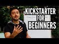 Kickstarter for Beginners