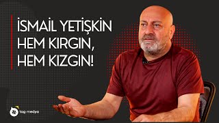 Onuncu Köy 77. Bölüm İsmail Yetişkin Hem Kırgın, Hem Kızgın