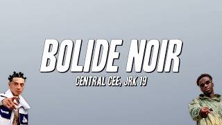 Central Cee, Jrk 19 - Bolide Noir (Paroles)