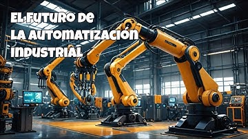 El futuro de la automatización Industrial 2025