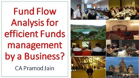Fund Flow Analysis for efficient Funds management by a Business? I CA Pramod Jain