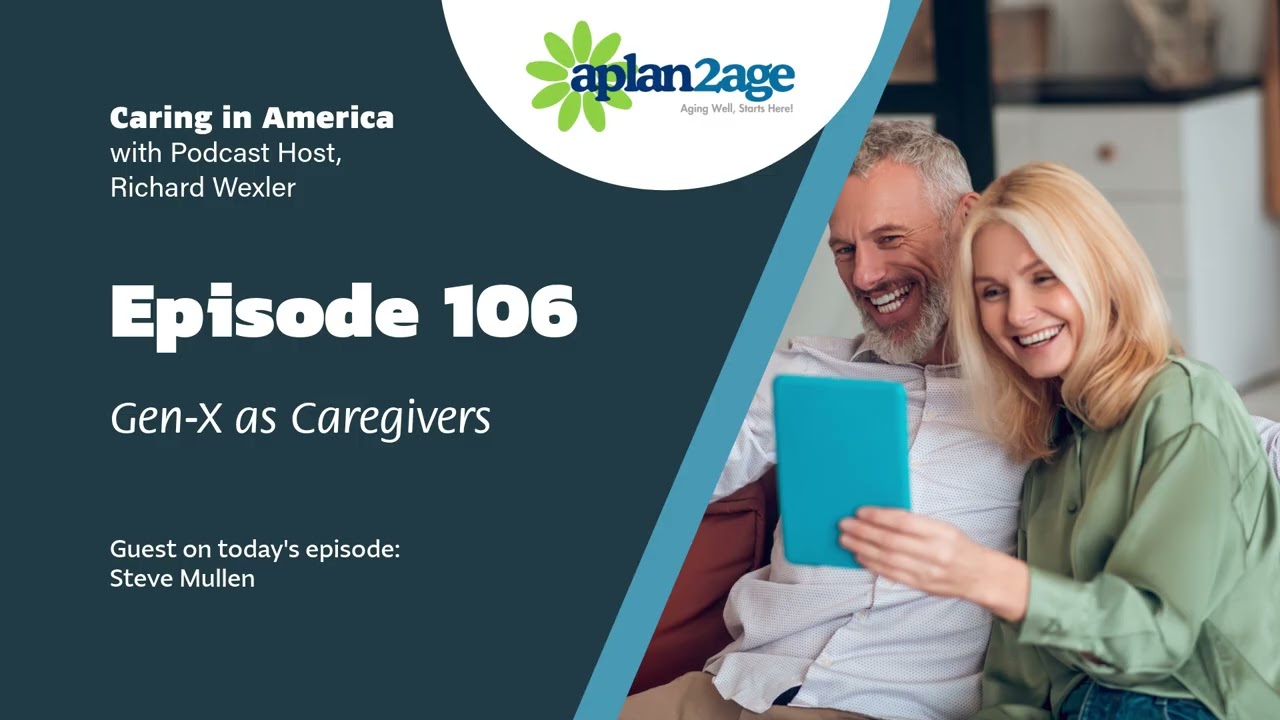 EP 106 - Gen-X as Caregivers