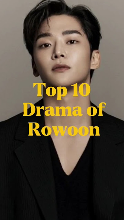 TOP 10 DRAMA OF ROWOON||ROWOON DRAMA LIST #rowoon #shorts #extraordinaryyou #school2017 #tomorrow