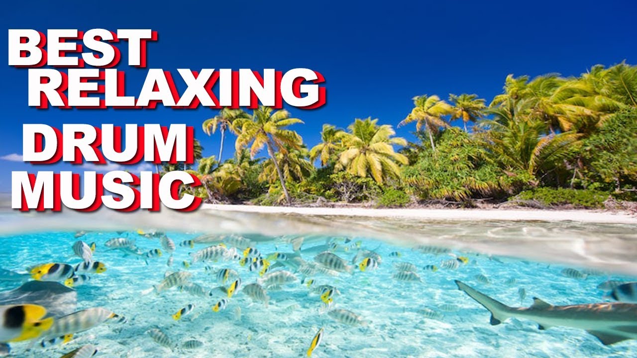 Best Relaxing Drum Music